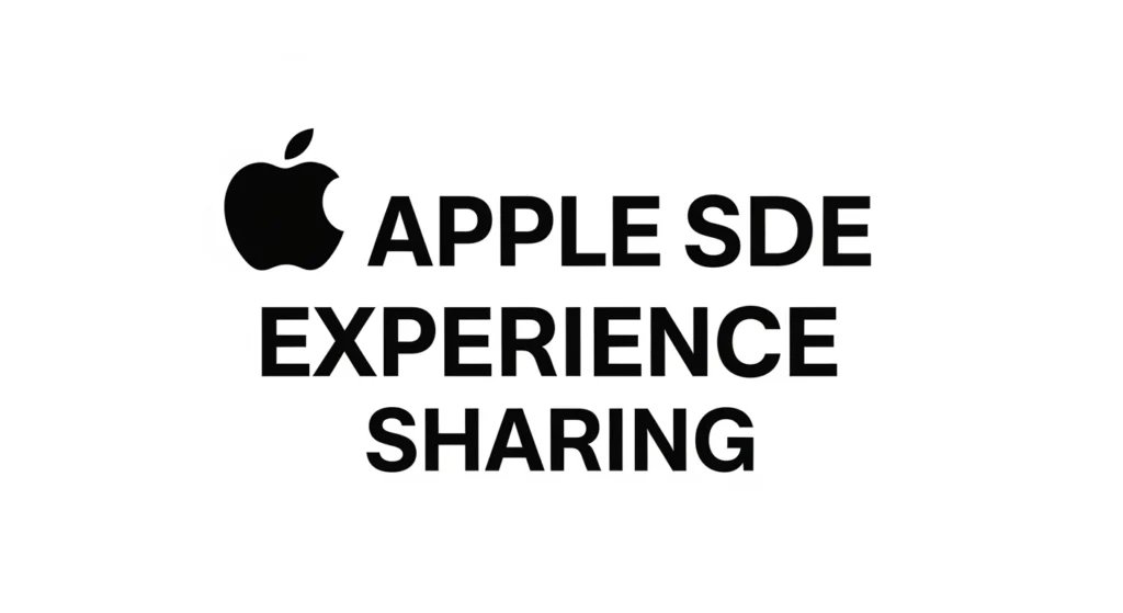 Apple SDE 三轮面经分享｜纯 Coding 高压输出，全程强沟通
