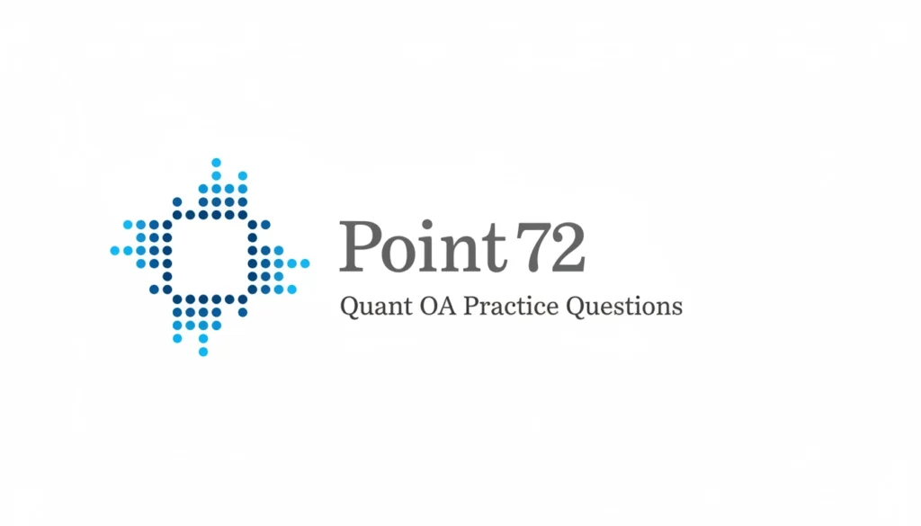 Point72 Quant OA 真题分享|三题25min速通,这套真的不难 Point72 Quant OA 真题分享|三题25min速通,这套真的不难