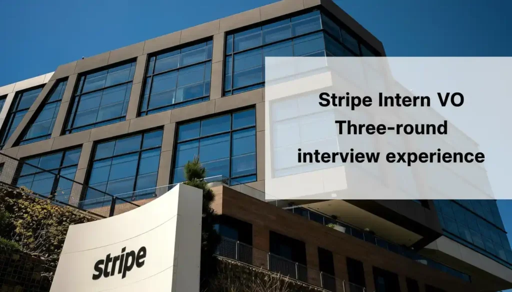 Stripe Intern VO 三轮面经｜真实过面经验分享 + Stripe风格深度拆解